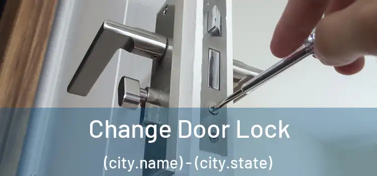  Change Door Lock (city.name) - (city.state)