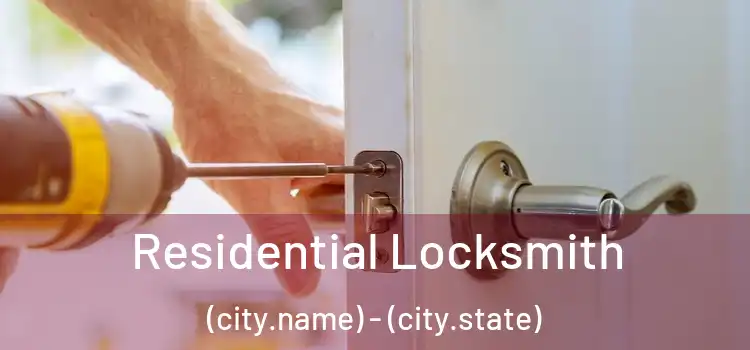  Residential Locksmith (city.name) - (city.state)